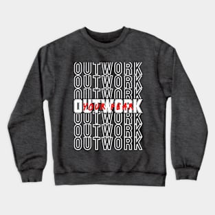 Outwork Your Fear  2 Fitness Motivation Workout Crewneck Sweatshirt
